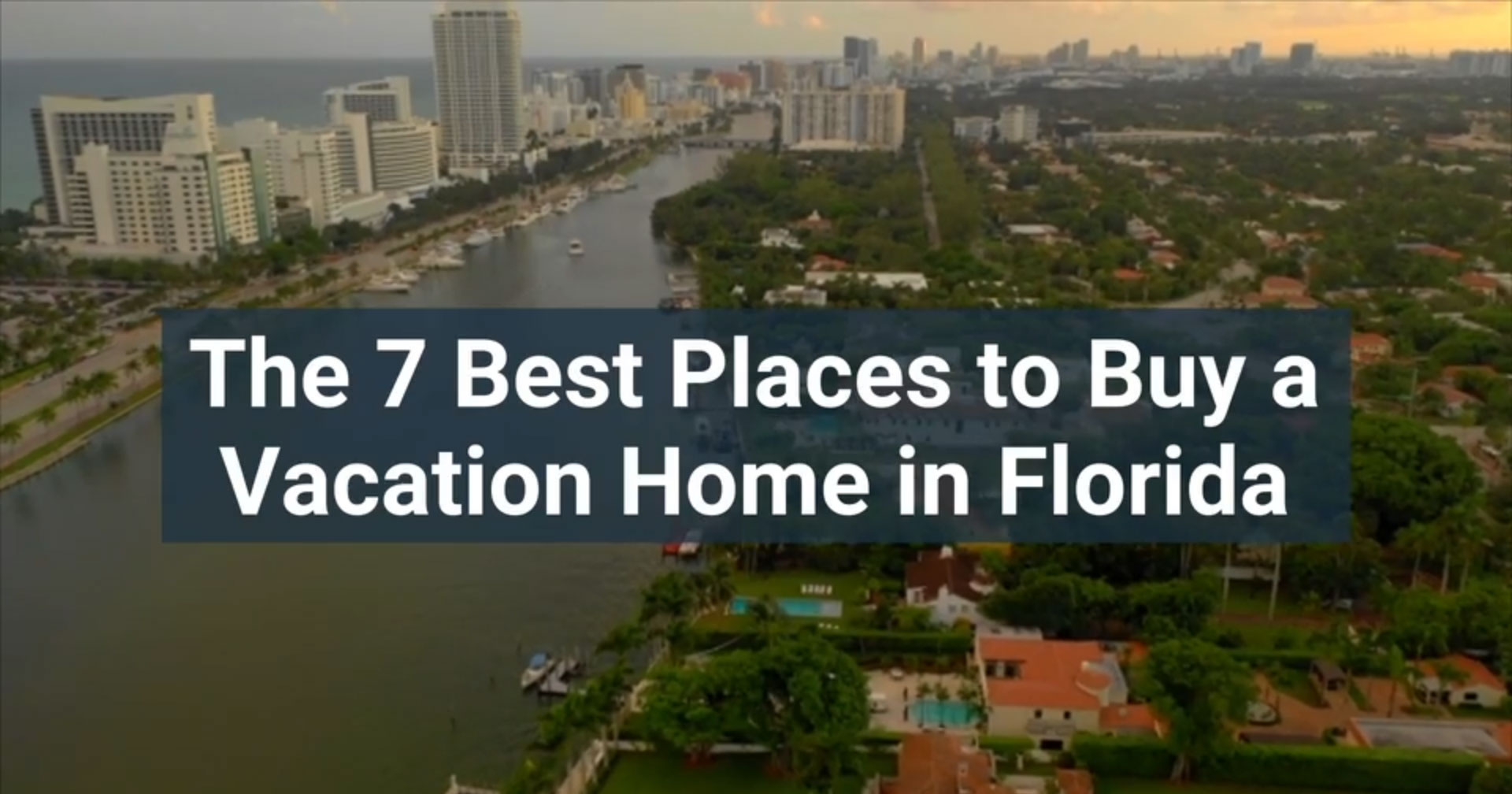 The 7 Best Places to Buy a Vacation Home in Florida BTI Partners